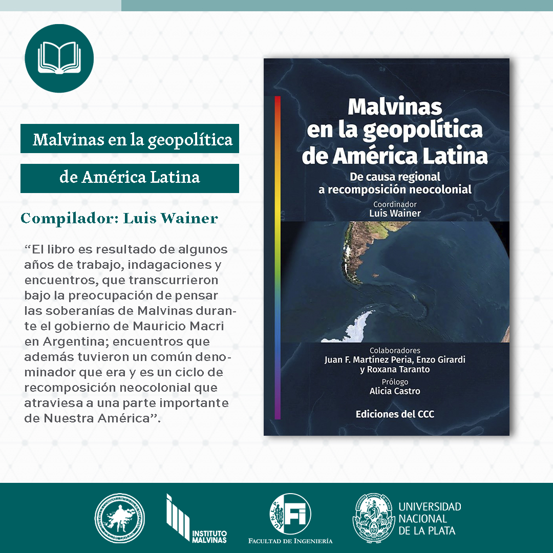 “Malvinas en la geopolítica de América Latina: De causa regional a recomposición neocolonial”, de Luis Wainer